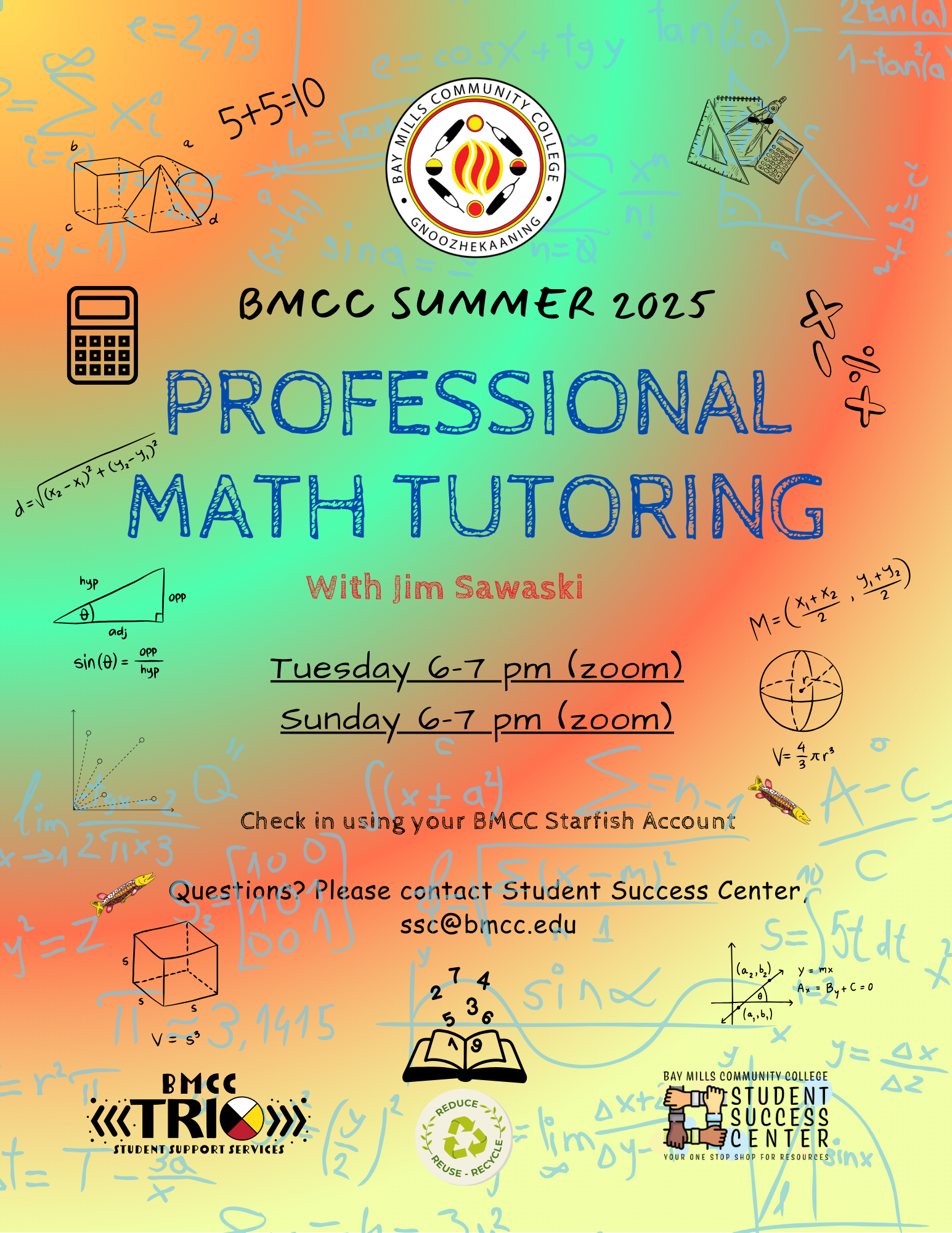 BMCC logo. BMCC Summer 2025 Professional Math Tutoring with Jim Sawaski. Tuesday 6 - 7pm (Zoom), Sunday 6 - 7pm. Check in using your BMCC Starfish Account. Questions? Please contact Student Success Center, ssc@bmcc.edu (Bottom left) BMCC TRiO logo, (bottom right) Student Success Center logo.